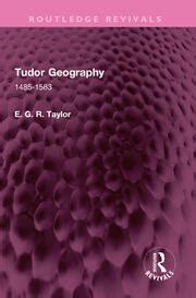 geografia tudor taylor|Tudor Geography by E. G. R. Taylor .